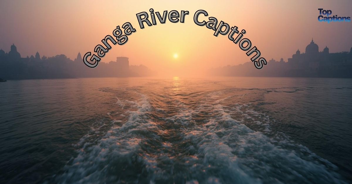 Ganga River Captions