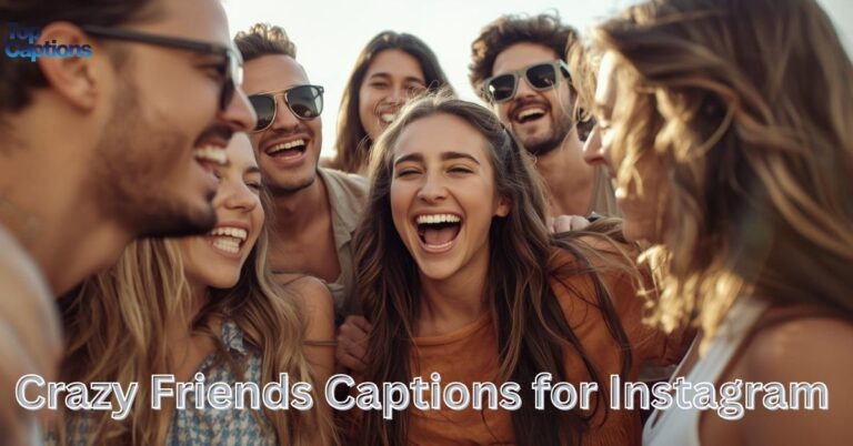 Crazy Friends Captions for Instagram