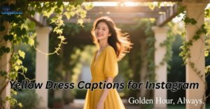 Yellow Dress Captions for Instagram